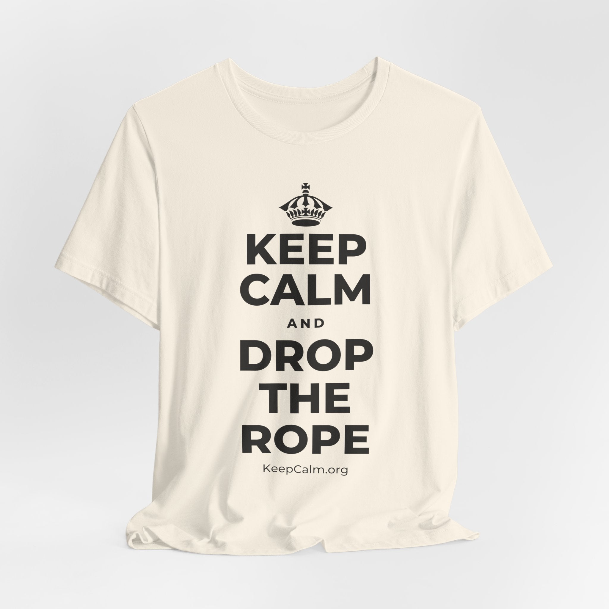 KEEP CALM AND DROP THE ROPE T-Shirt (White–Asphalt)