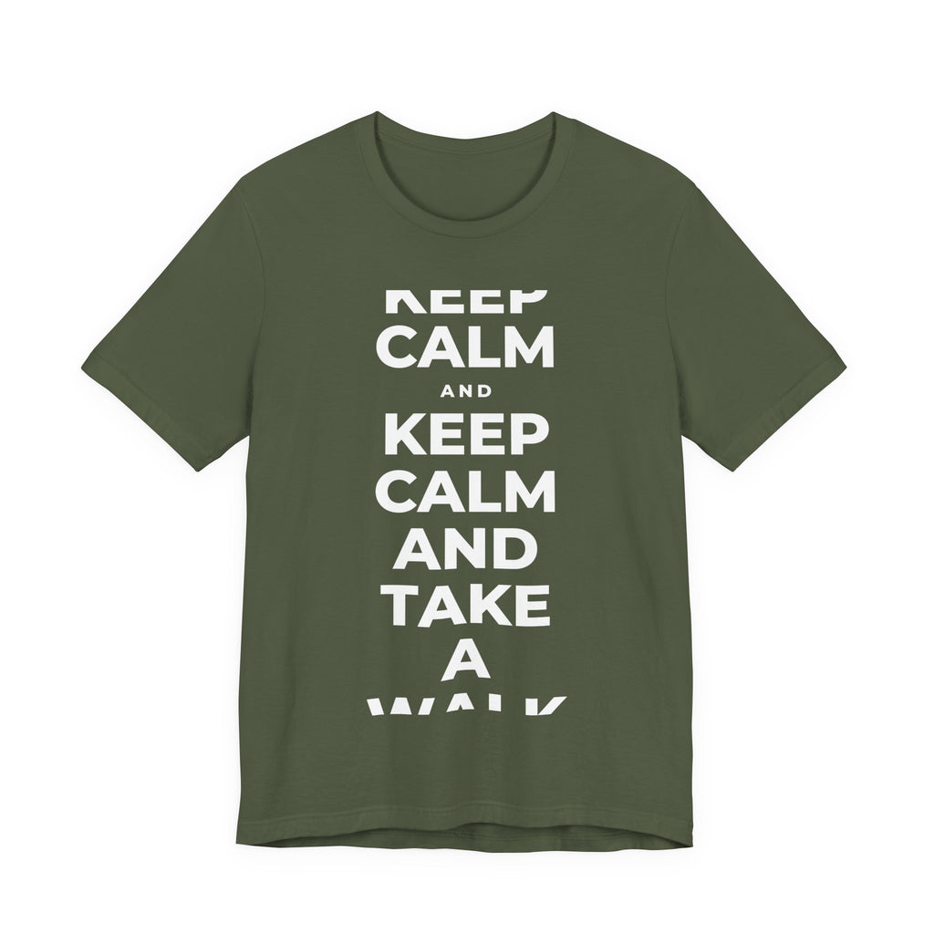 KEEP CALM AND TAKE A WALK T-Shirt (Military Green–Autumn)