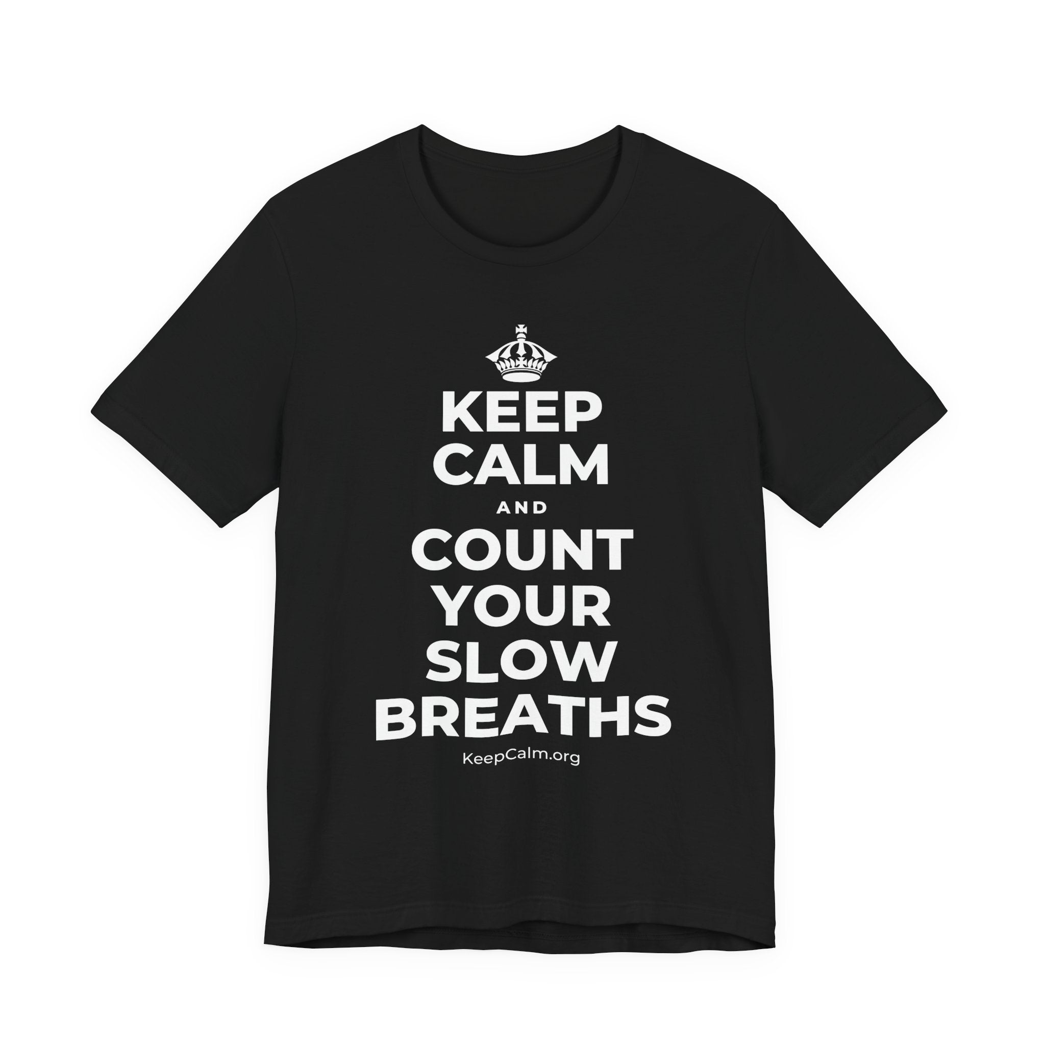 KEEP CALM AND COUNT YOUR SLOW BREATHS T-Shirt (White–Asphalt)