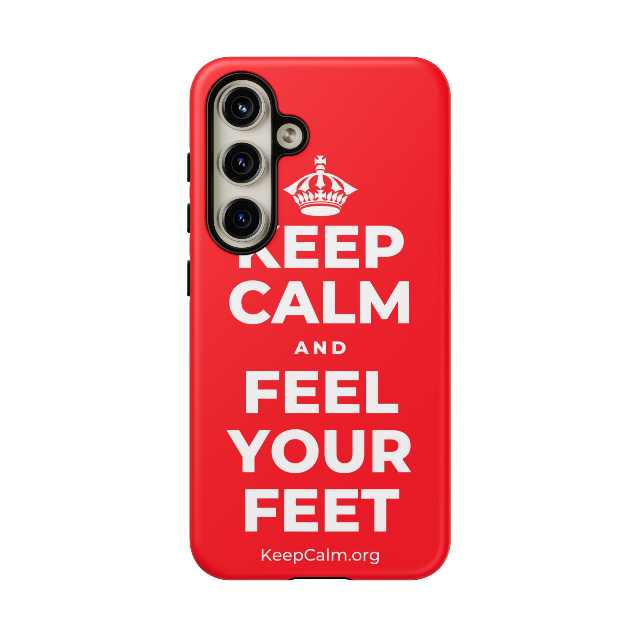 KEEP CALM AND FEEL YOUR FEET Phone Case