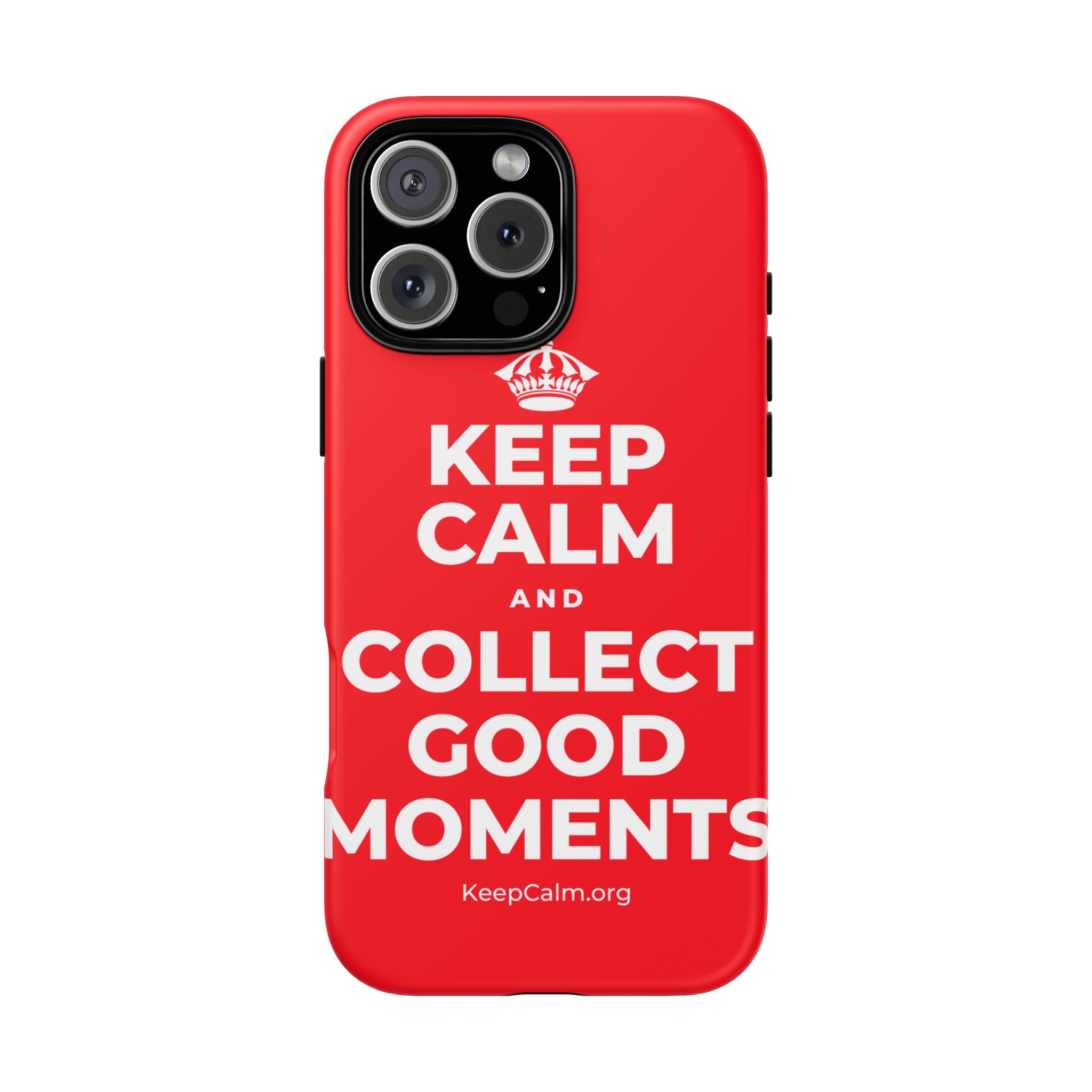 KEEP CALM AND COLLECT GOOD MOMENTS Phone Case