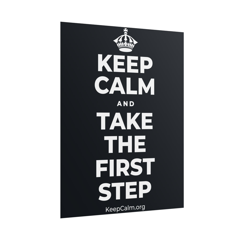 KEEP CALM AND TAKE THE FIRST STEP Poster (Dark)