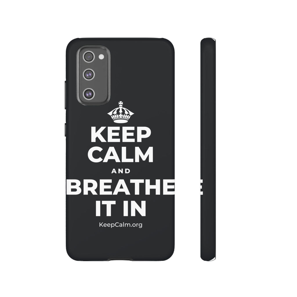 KEEP CALM AND BREATHE IT IN Phone Case (Dark)