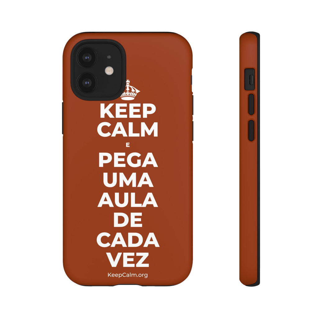 KEEP CALM E PEGA UMA AULA DE CADA VEZ Phone Case