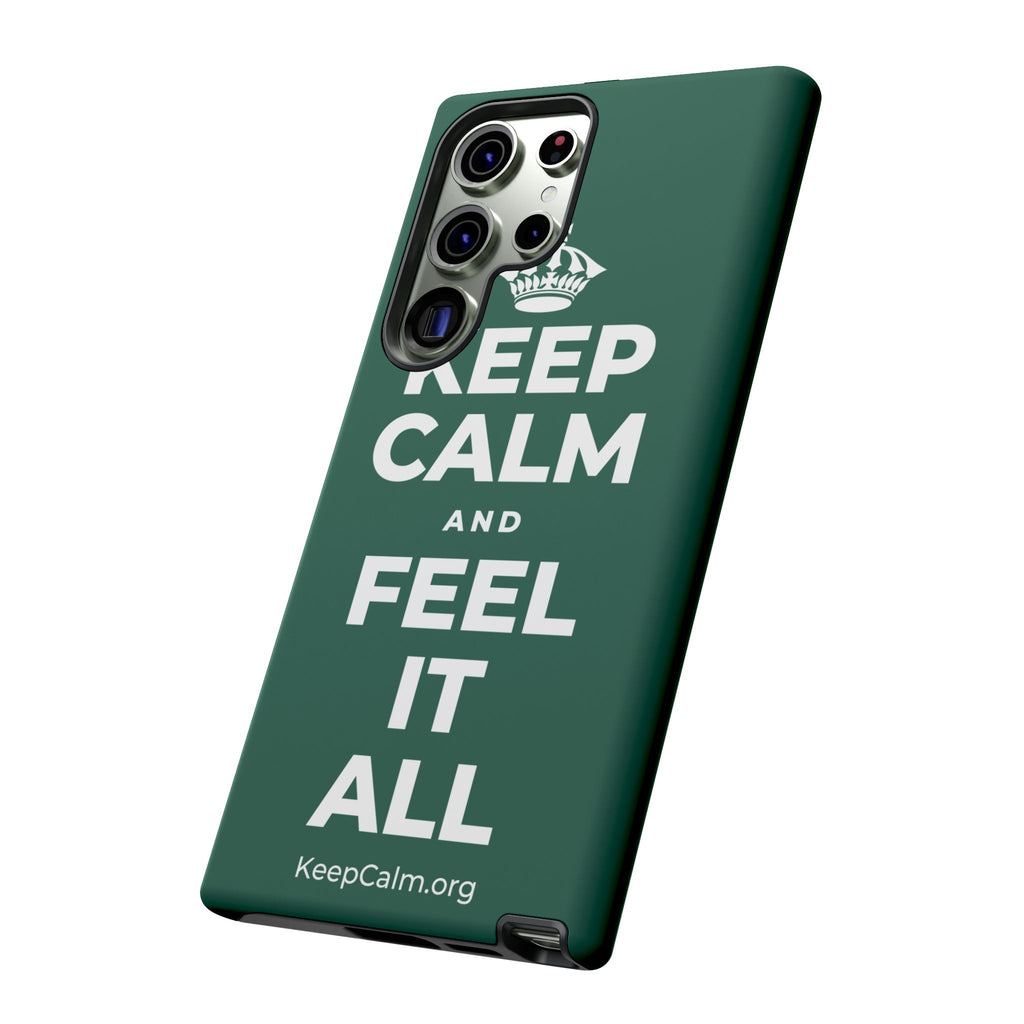 KEEP CALM AND FEEL IT ALL Phone Case