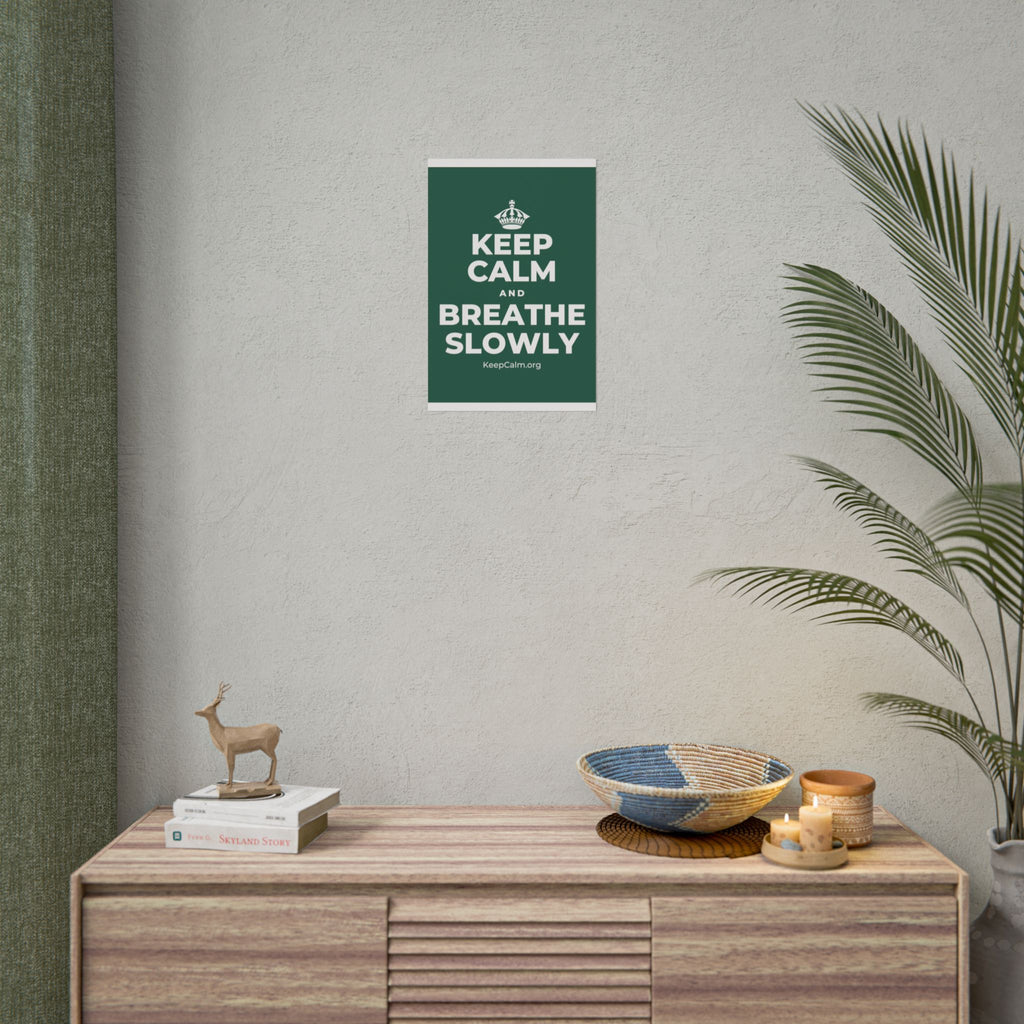 KEEP CALM AND BREATHE SLOWLY Poster