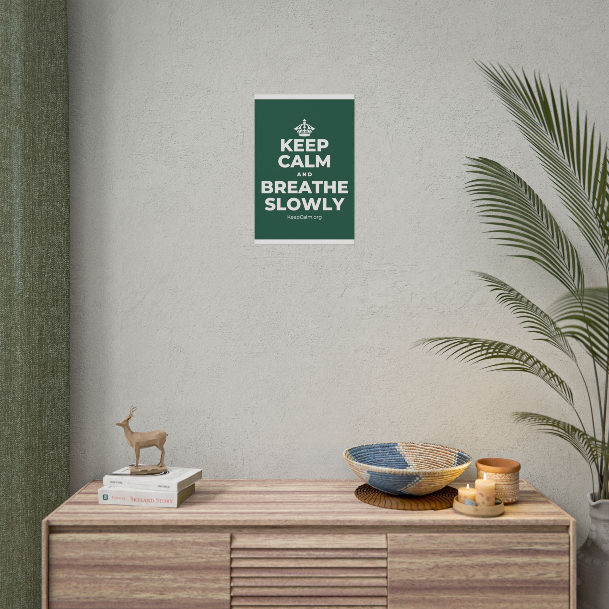KEEP CALM AND BREATHE SLOWLY Poster