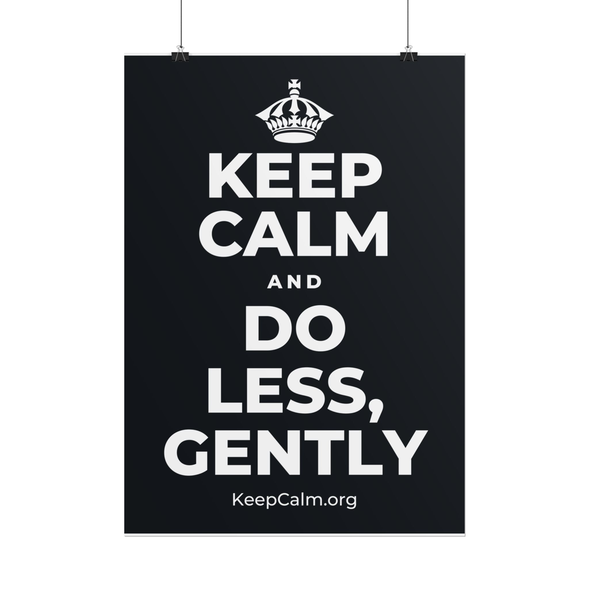 KEEP CALM AND DO LESS, GENTLY Poster (Dark)