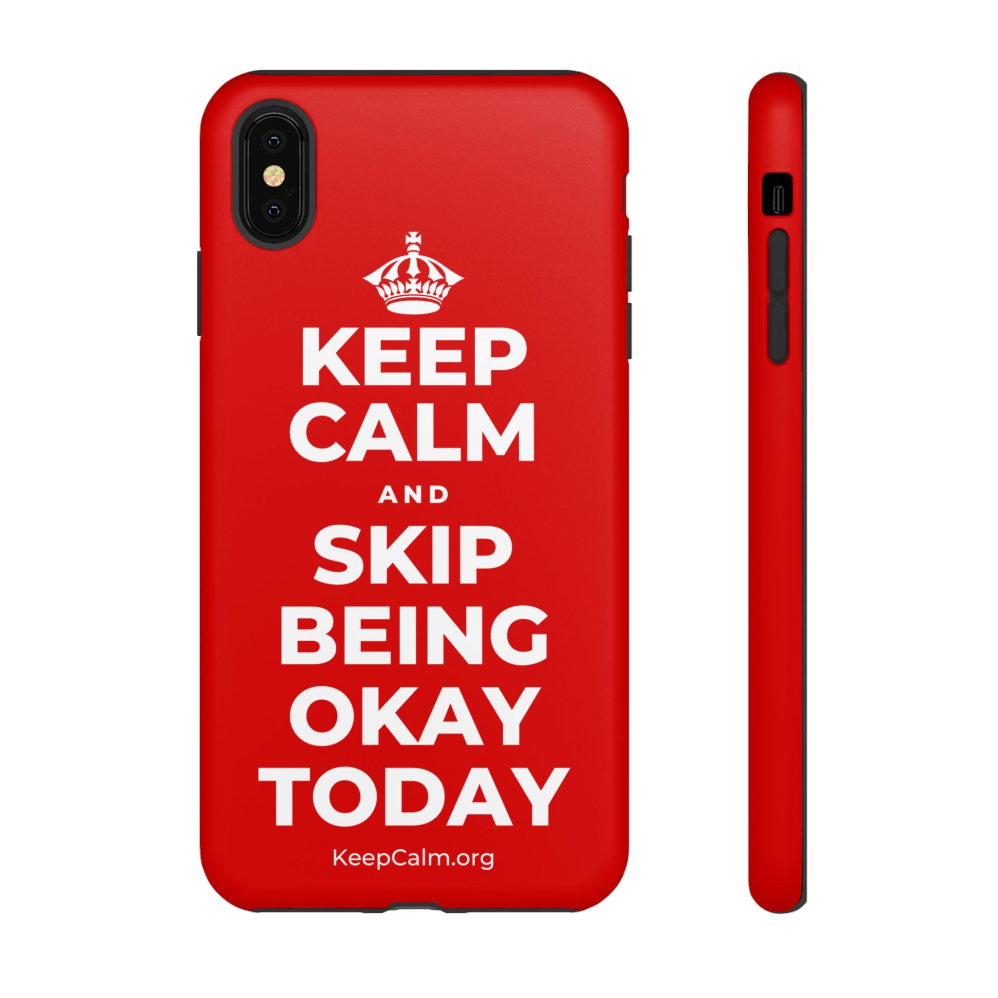 KEEP CALM AND SKIP BEING OKAY TODAY Phone Case