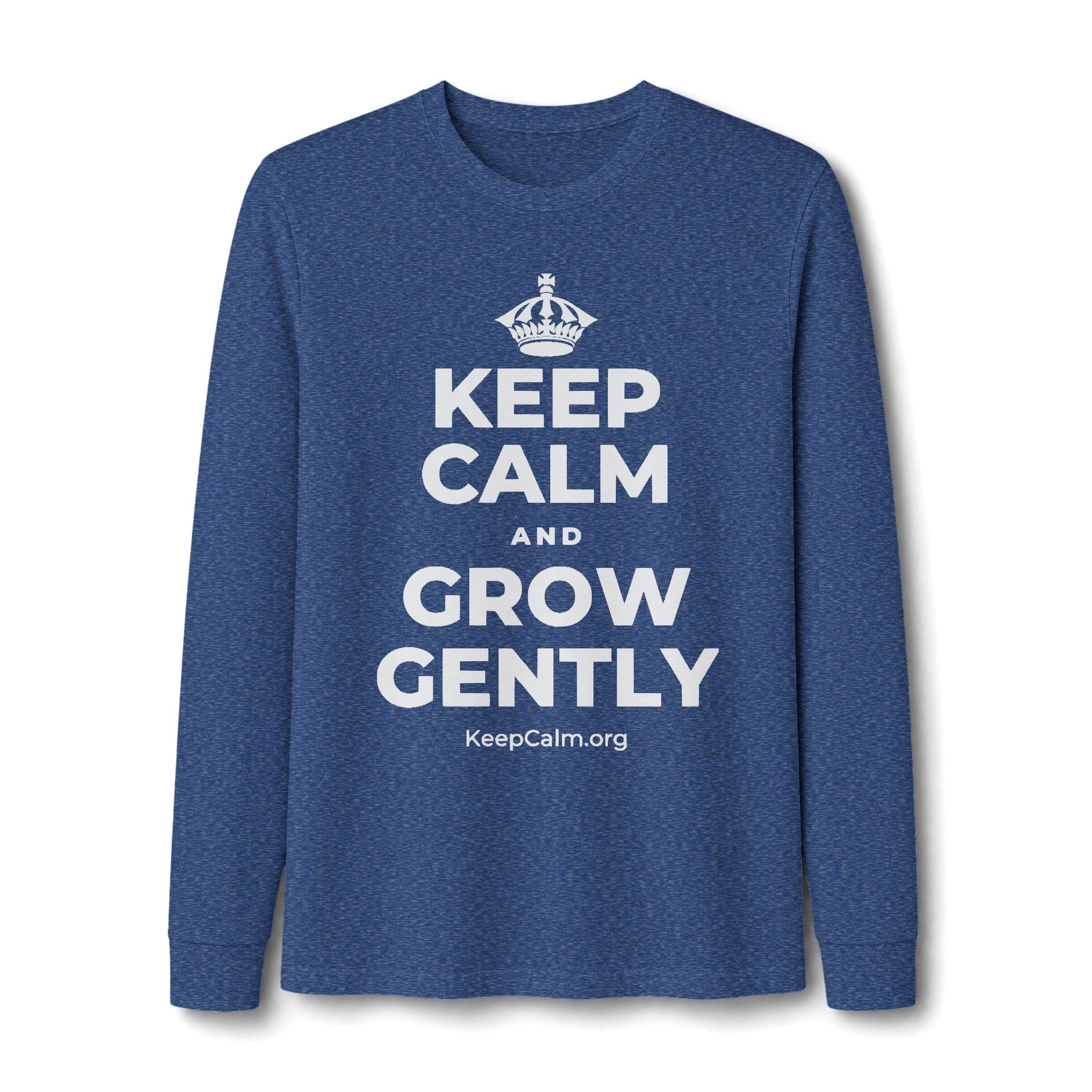 KEEP CALM AND GROW GENTLY Long Sleeve Tee