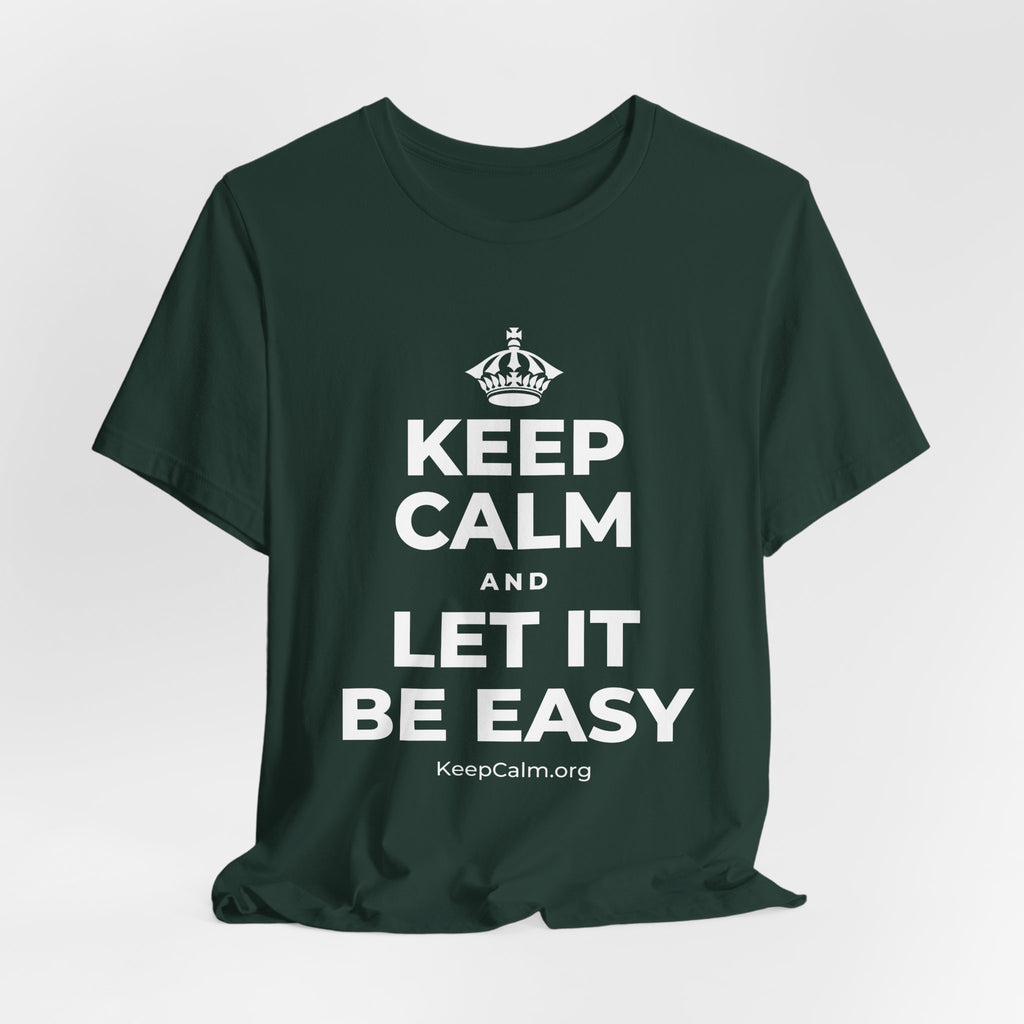 KEEP CALM AND LET IT BE EASY T-Shirt (White–Asphalt)