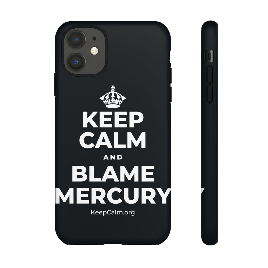 KEEP CALM AND BLAME MERCURY Phone Case (Dark)