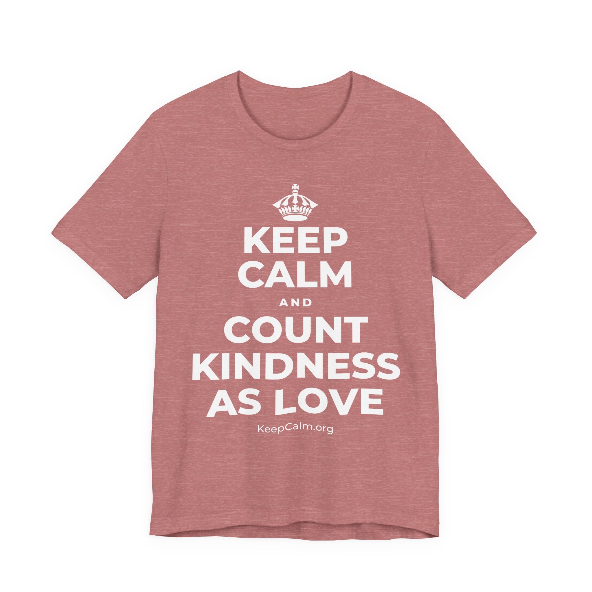KEEP CALM AND COUNT KINDNESS AS LOVE T-Shirt (Soft Cream–Heather Mauve)