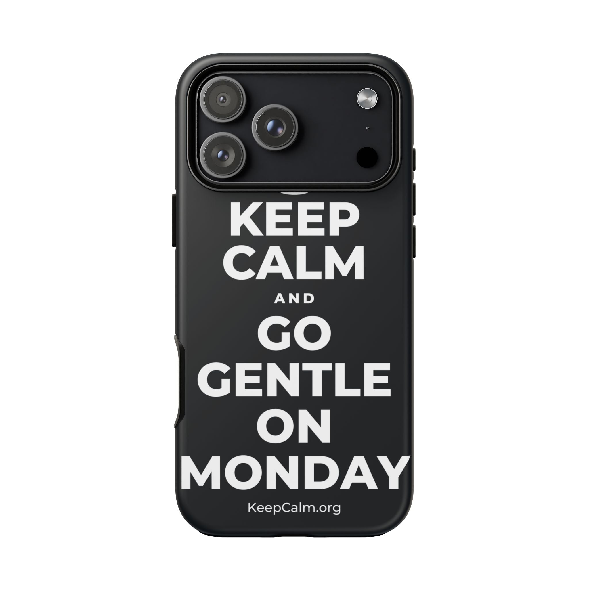 KEEP CALM AND GO GENTLE ON MONDAY Phone Case (Dark)