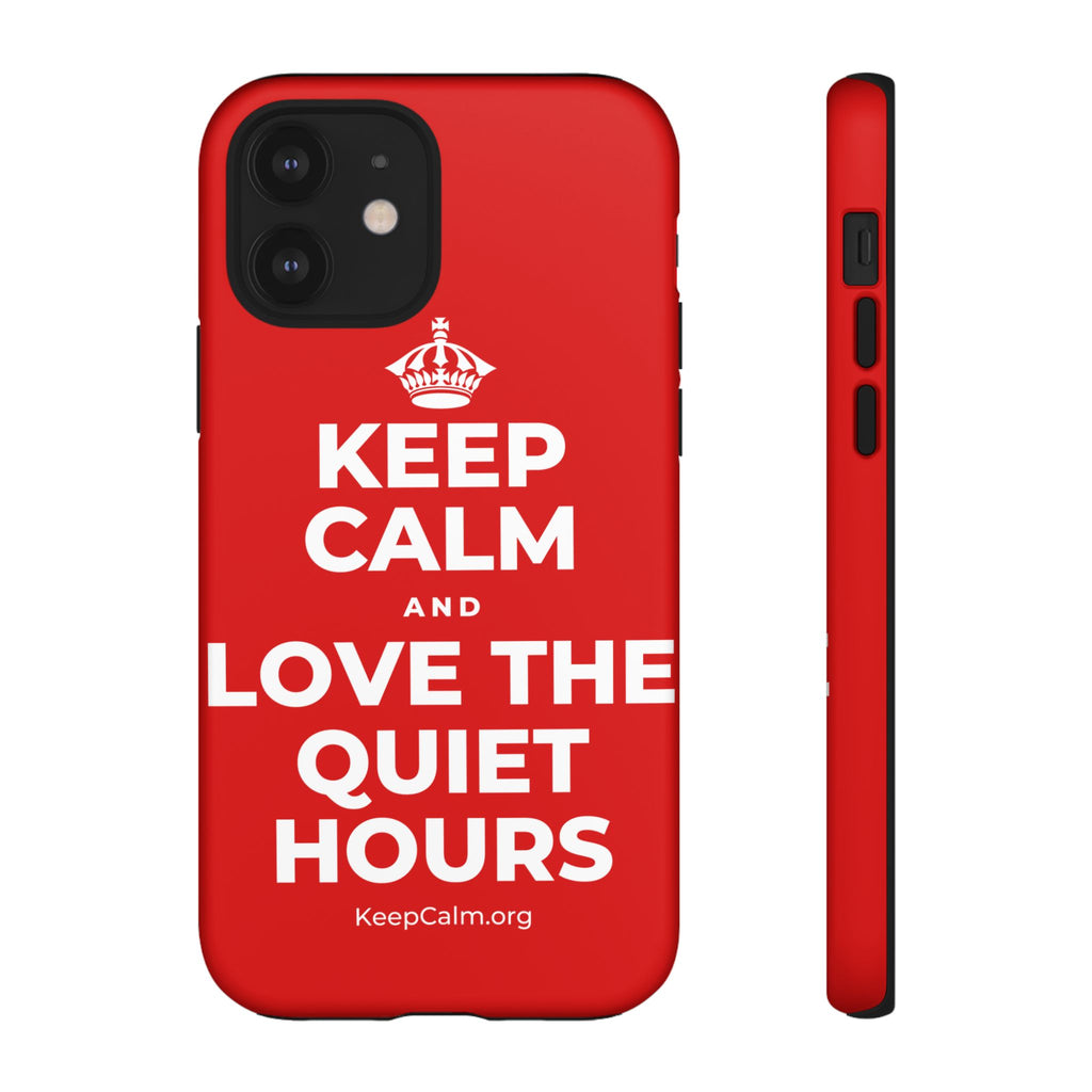 KEEP CALM AND LOVE THE QUIET HOURS Phone Case