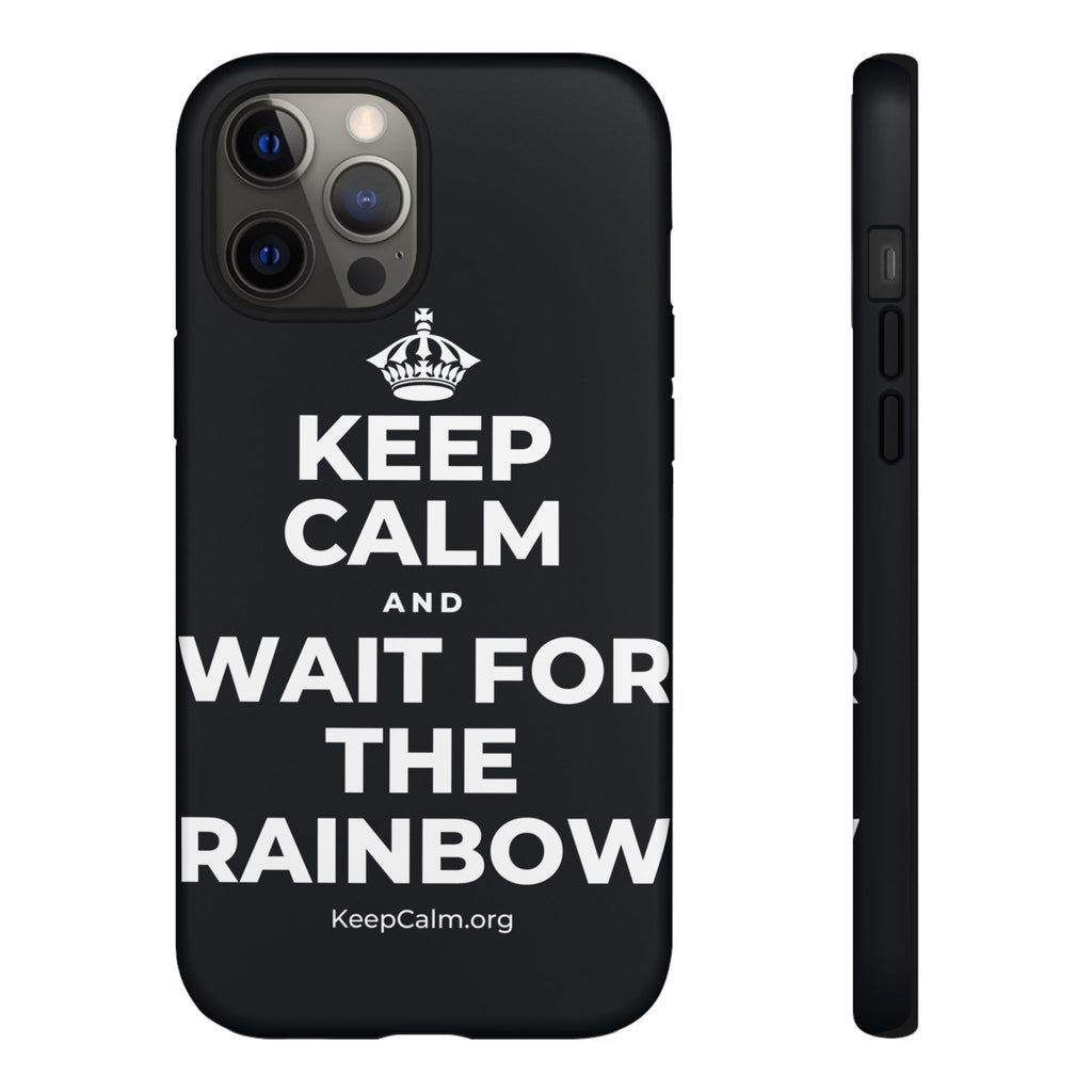 KEEP CALM AND WAIT FOR THE RAINBOW Phone Case (Dark)