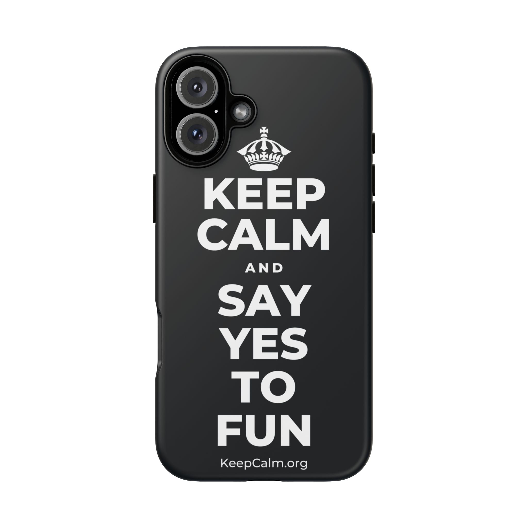 KEEP CALM AND SAY YES TO FUN Phone Case (Dark)
