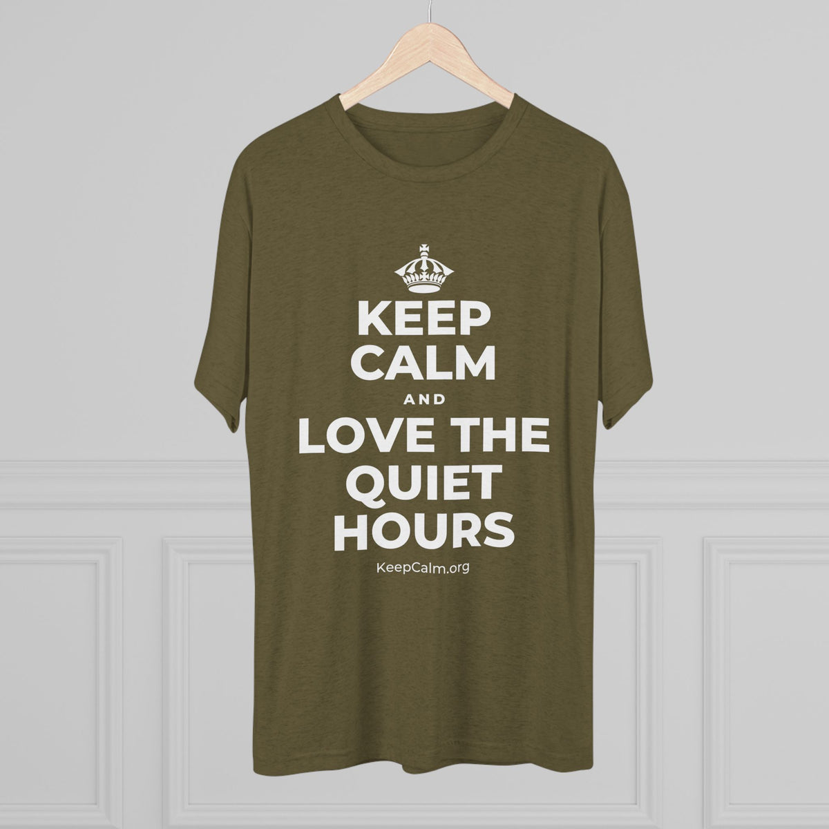 KEEP CALM AND LOVE THE QUIET HOURS Tri-Blend Tee