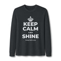 KEEP CALM AND SHINE Long Sleeve Tee