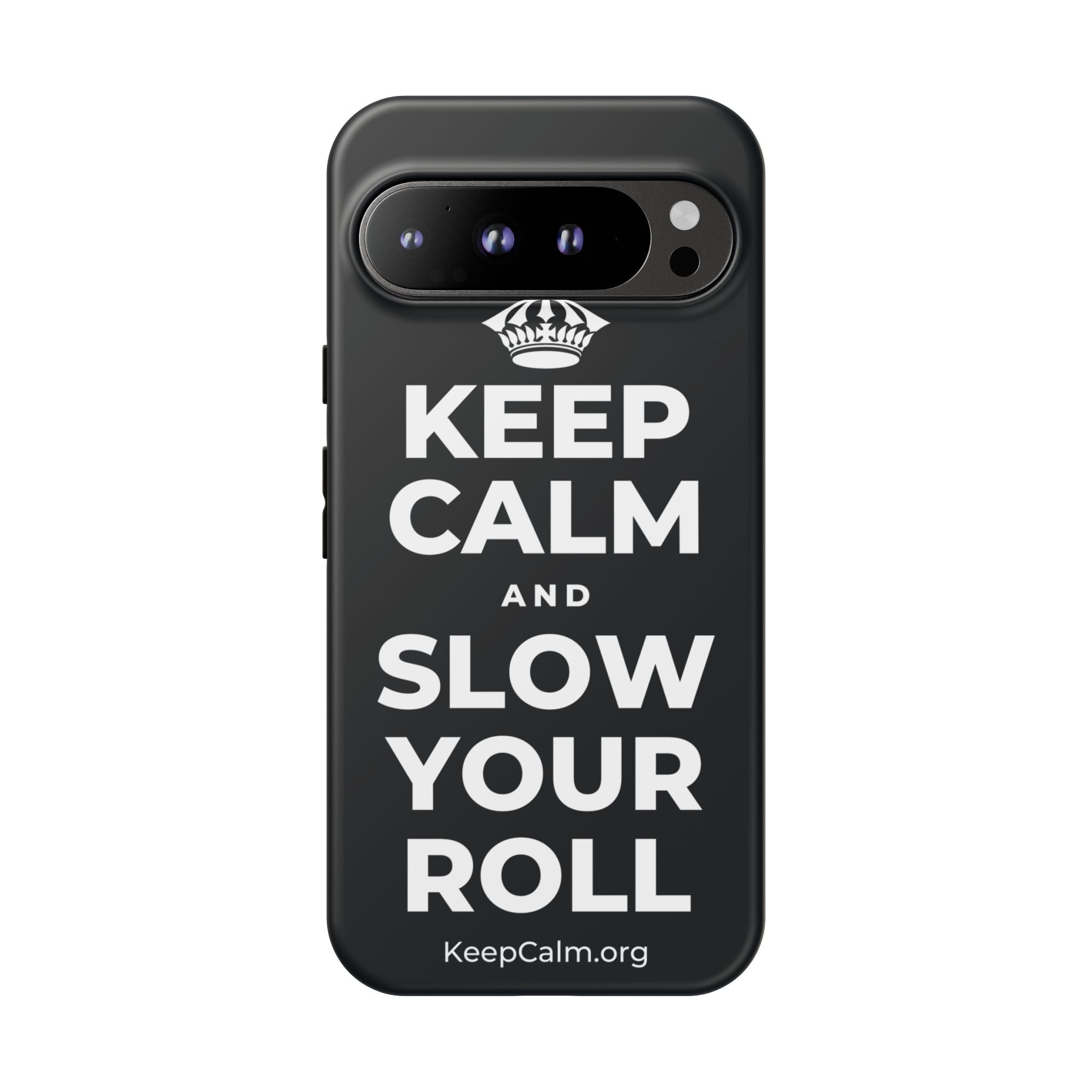 KEEP CALM AND SLOW YOUR ROLL Phone Case (Dark)