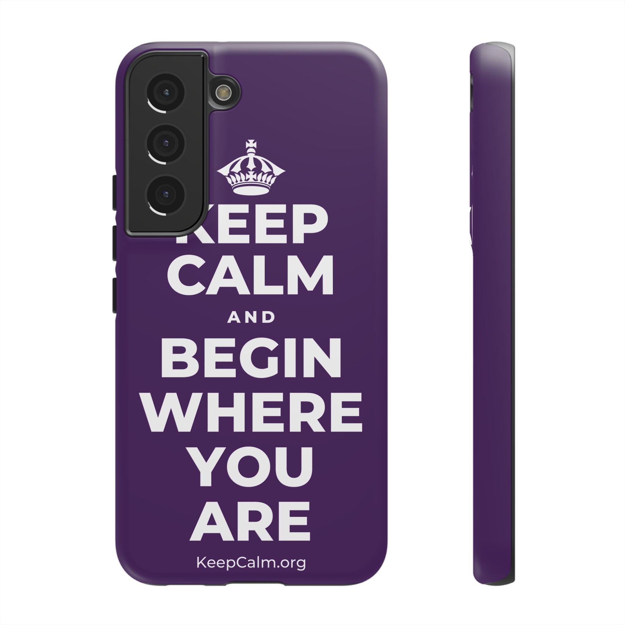 KEEP CALM AND BEGIN WHERE YOU ARE Phone Case