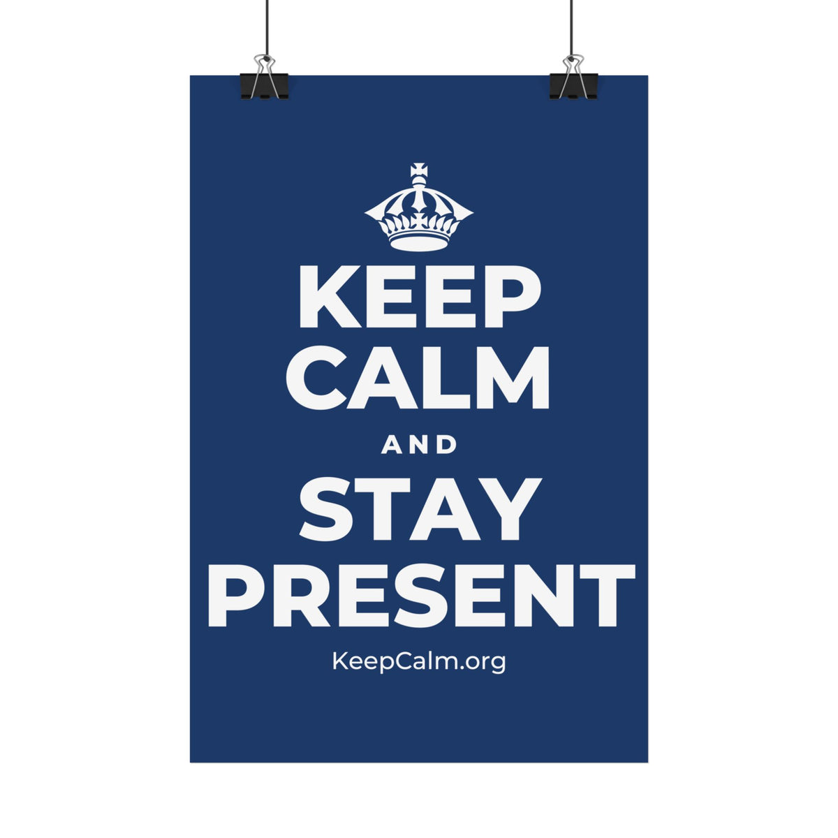 KEEP CALM AND STAY PRESENT Satin Poster