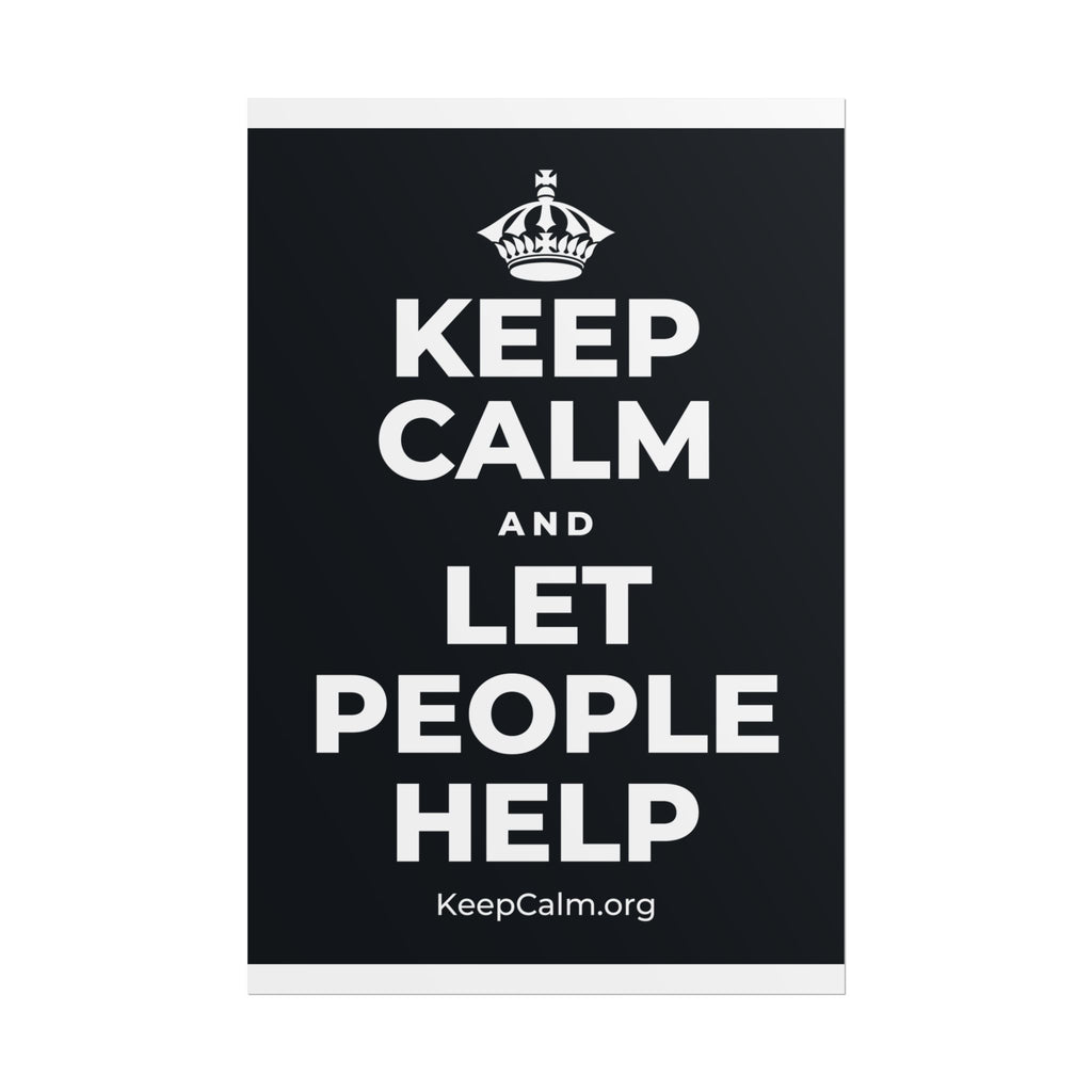 KEEP CALM AND LET PEOPLE HELP Poster (Dark)