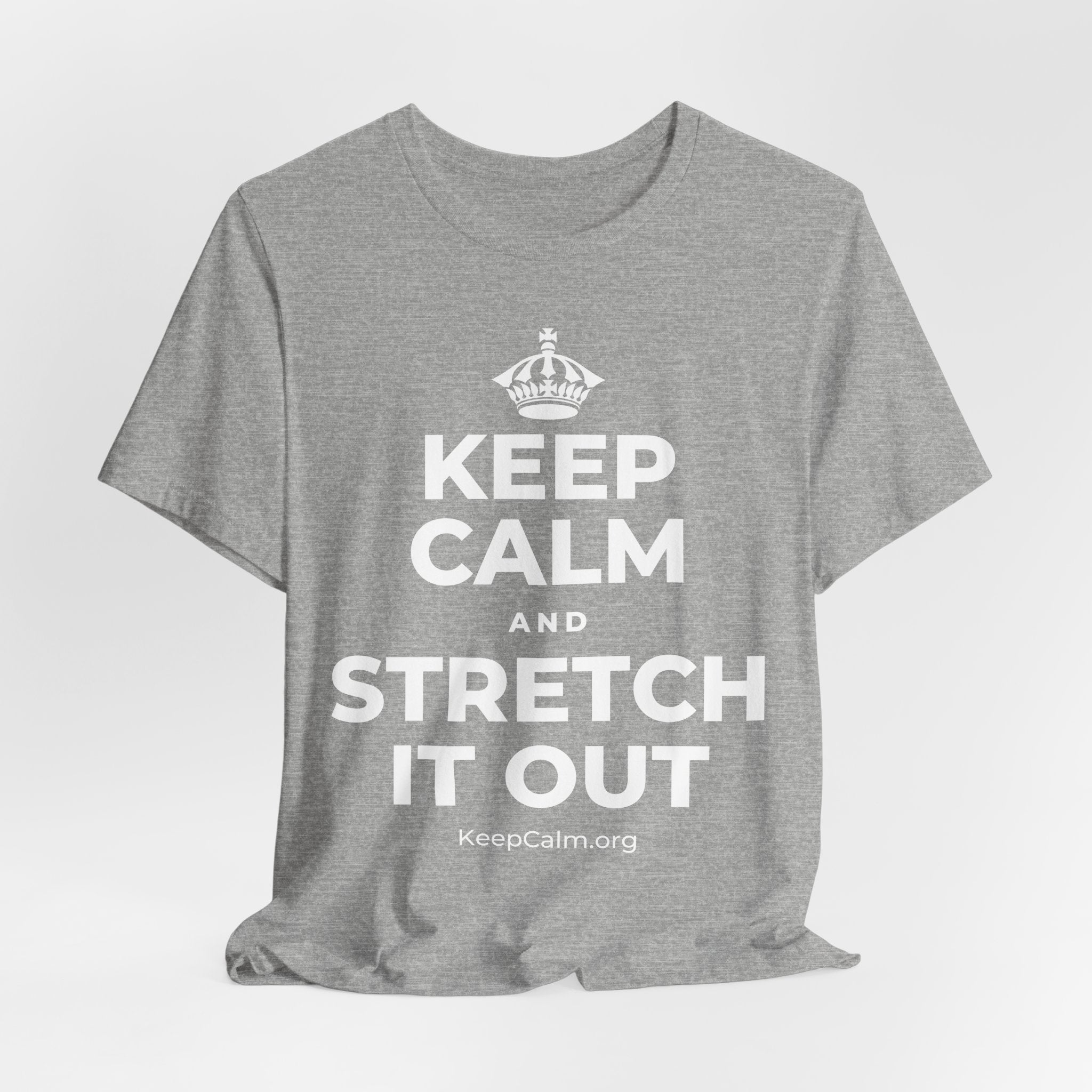 KEEP CALM AND STRETCH IT OUT T-Shirt (White–Asphalt)