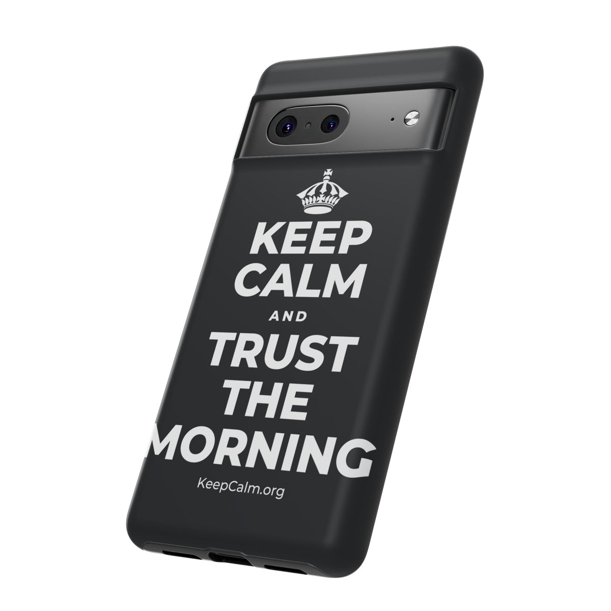 KEEP CALM AND TRUST THE MORNING Phone Case (Dark)