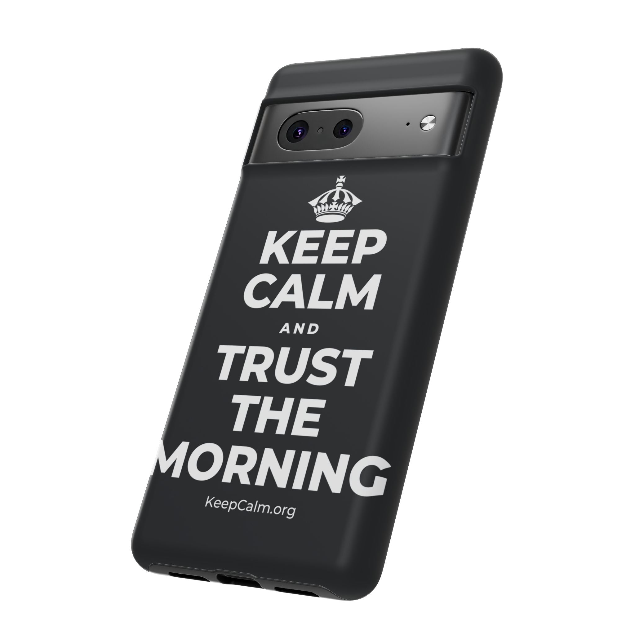 KEEP CALM AND TRUST THE MORNING Phone Case (Dark)