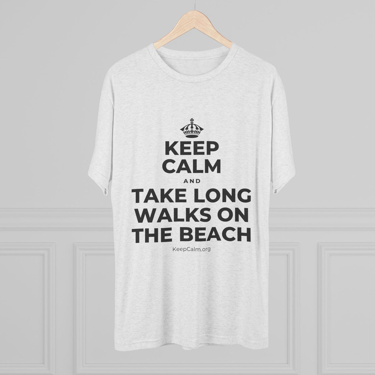 KEEP CALM AND TAKE LONG WALKS ON THE BEACH Tri-Blend Tee