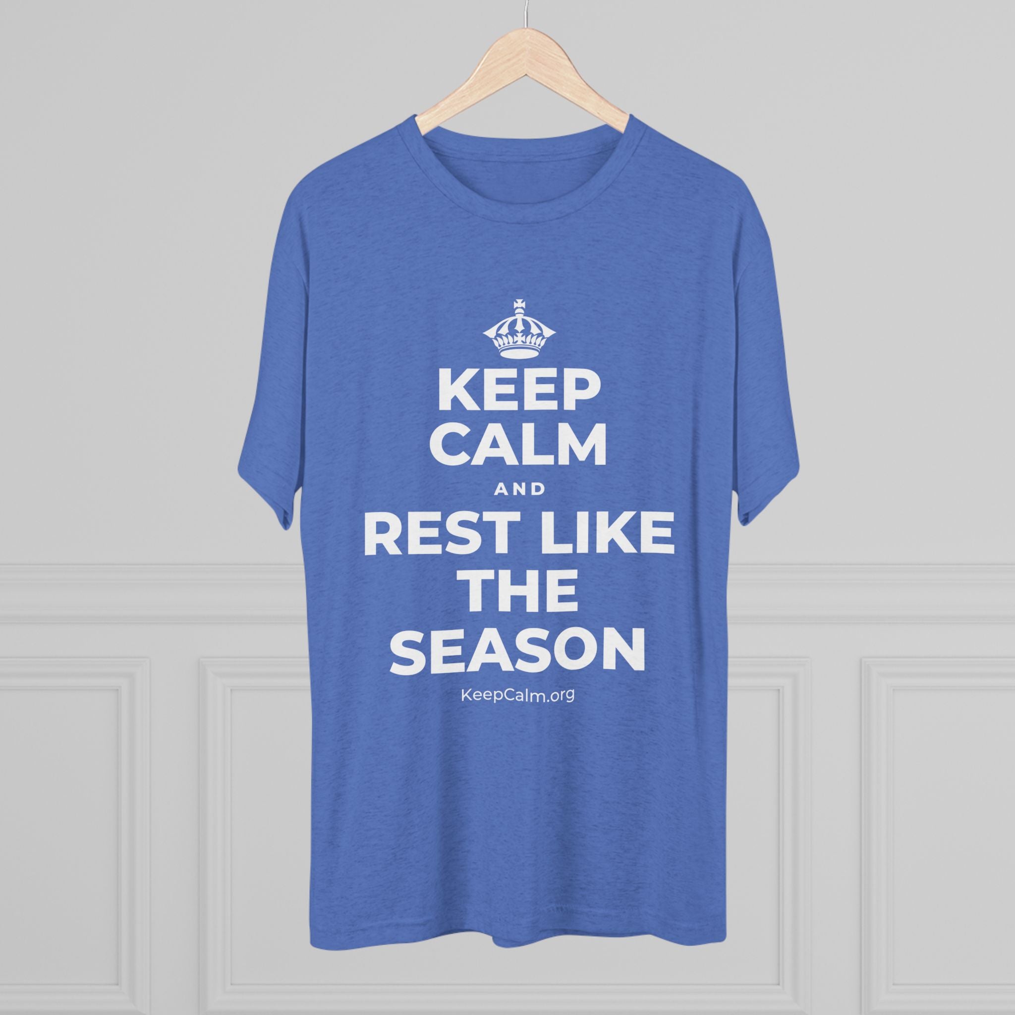 KEEP CALM AND REST LIKE THE SEASON Tri-Blend Tee