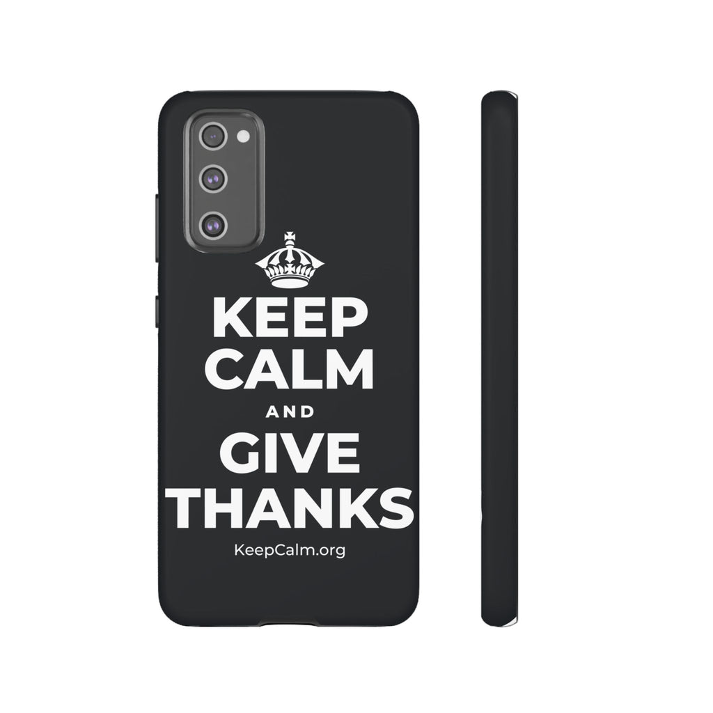 KEEP CALM AND GIVE THANKS Phone Case (Dark)