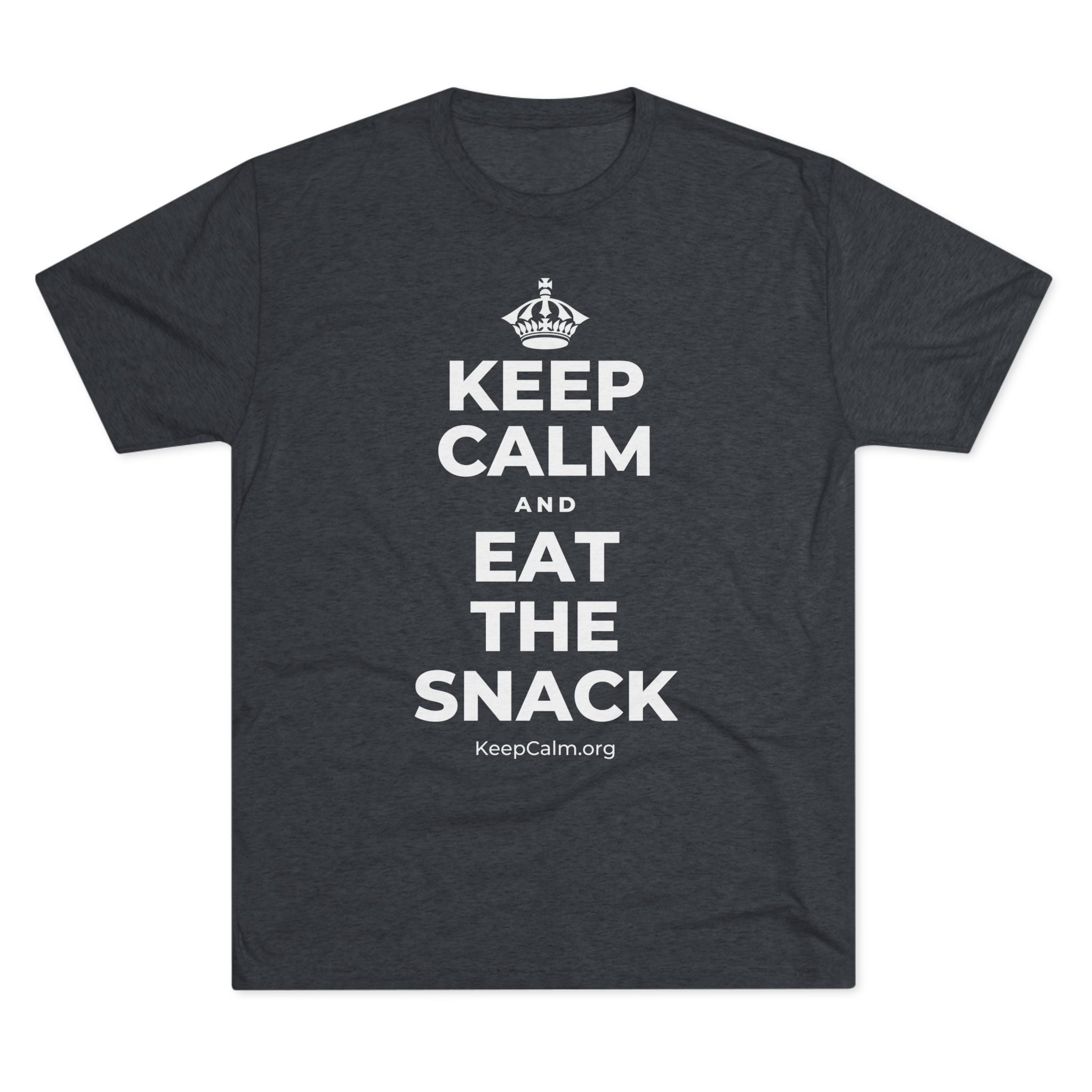 KEEP CALM AND EAT THE SNACK Tri-Blend Tee