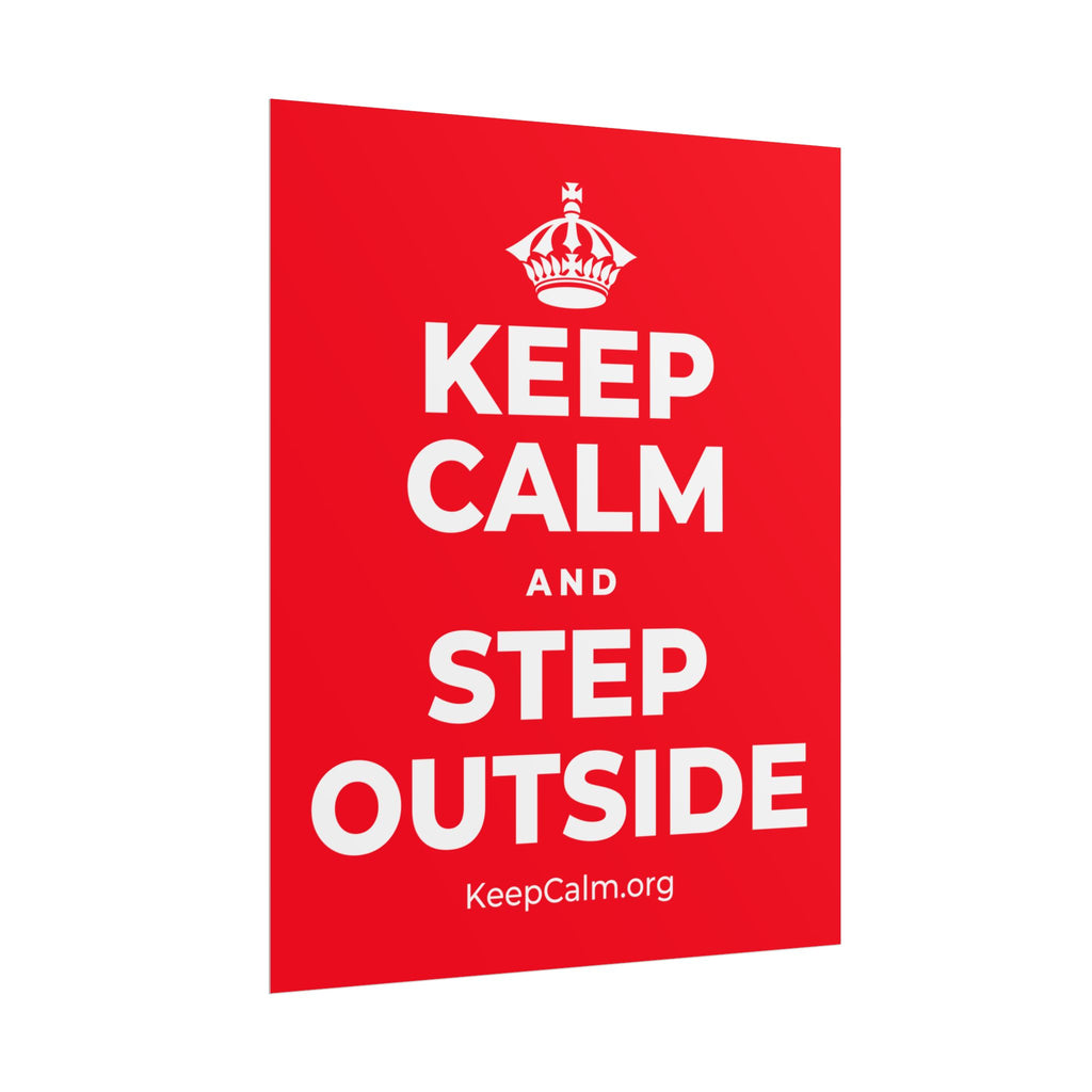 KEEP CALM AND STEP OUTSIDE Poster