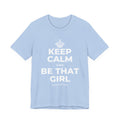 KEEP CALM AND BE THAT GIRL T-Shirt (Baby Blue–Silver)