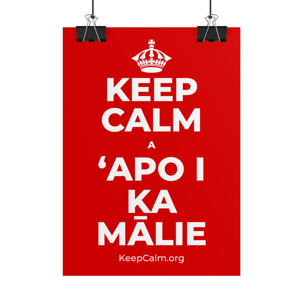 KEEP CALM A ʻAPO I KA MĀLIE Poster
