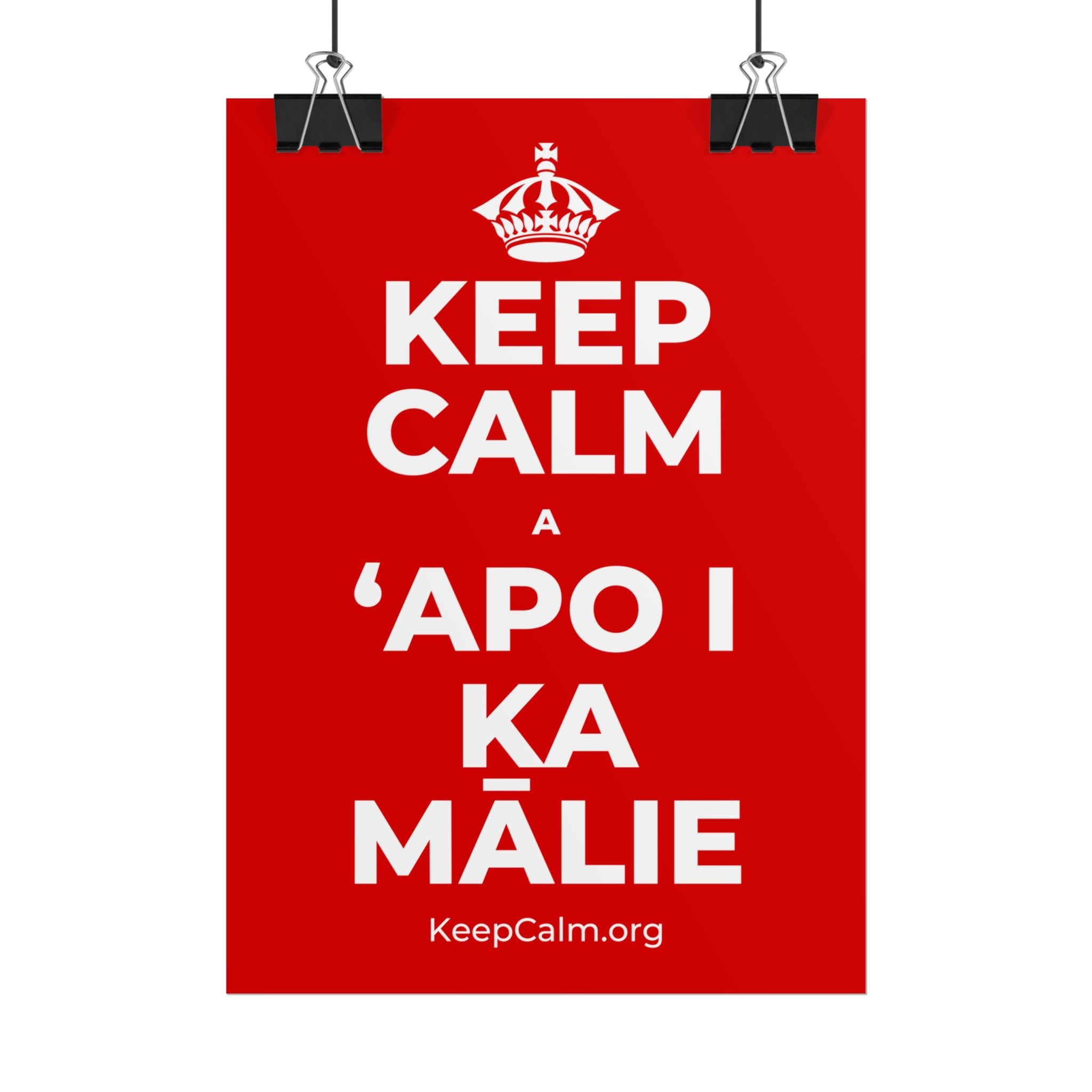 KEEP CALM A ʻAPO I KA MĀLIE Poster