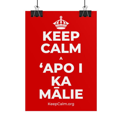 KEEP CALM A ʻAPO I KA MĀLIE Poster