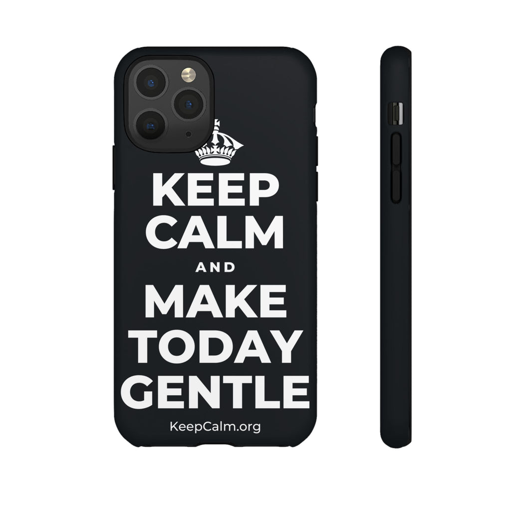 KEEP CALM AND MAKE TODAY GENTLE Phone Case (Dark)