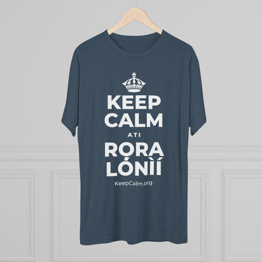 KEEP CALM ATI RỌRA LÓNÌÍ Tri-Blend Tee