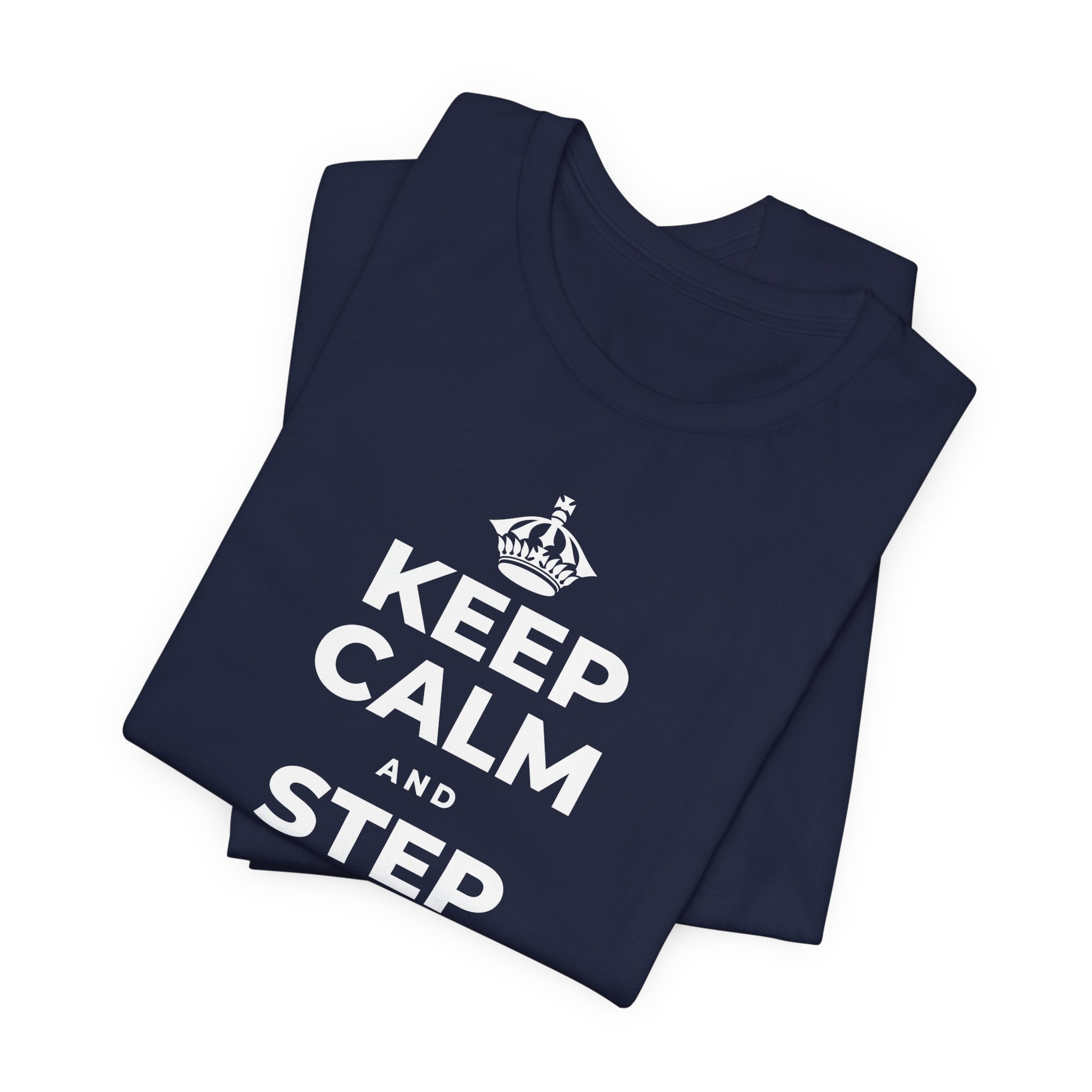 KEEP CALM AND STEP BACK A SEC T-Shirt (White–Asphalt)