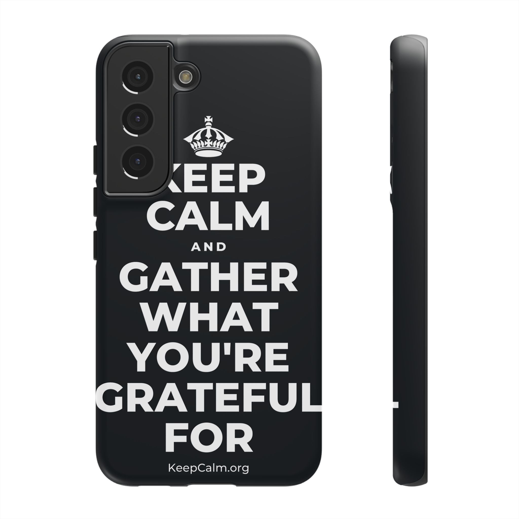 KEEP CALM AND GATHER WHAT YOU'RE GRATEFUL FOR Phone Case (Dark)