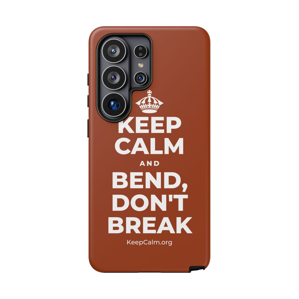KEEP CALM AND BEND, DON'T BREAK Phone Case