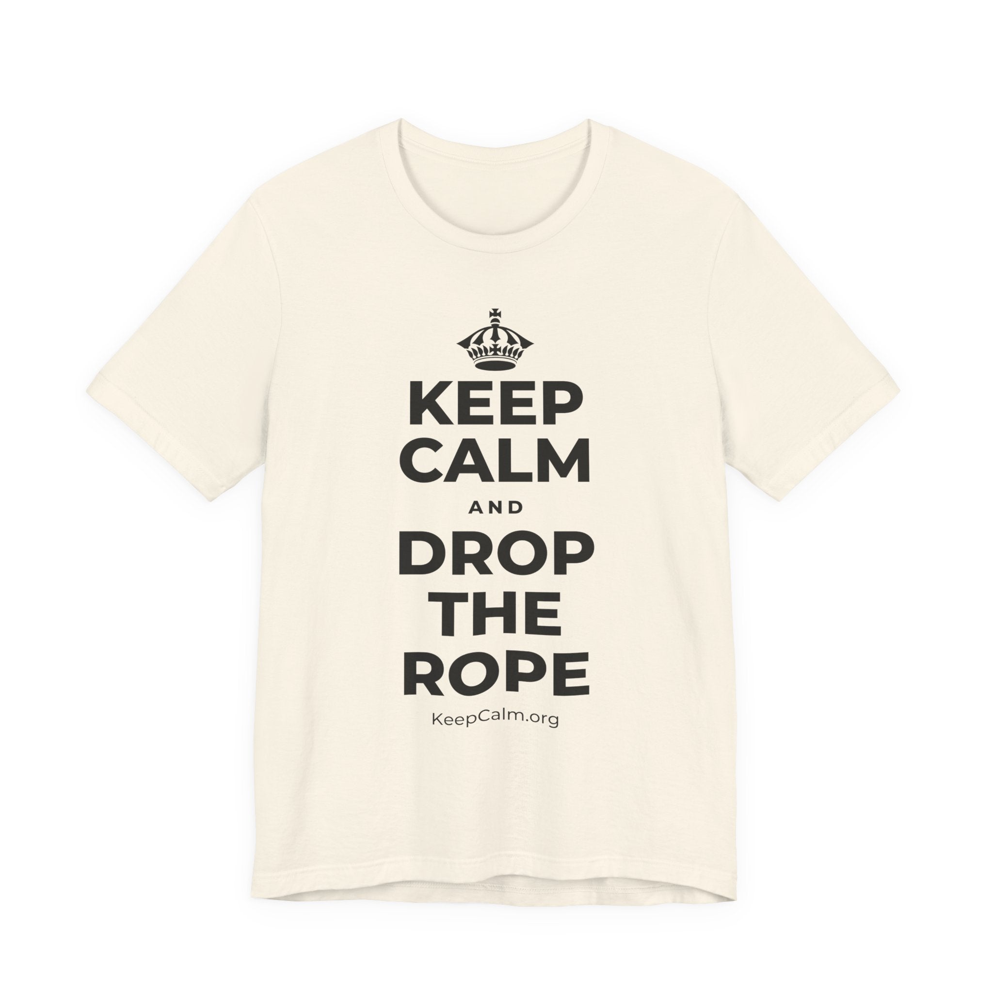 KEEP CALM AND DROP THE ROPE T-Shirt (White–Asphalt)