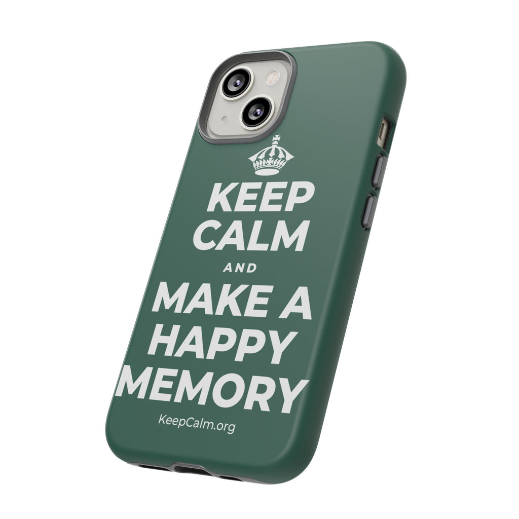 KEEP CALM AND MAKE A HAPPY MEMORY Phone Case