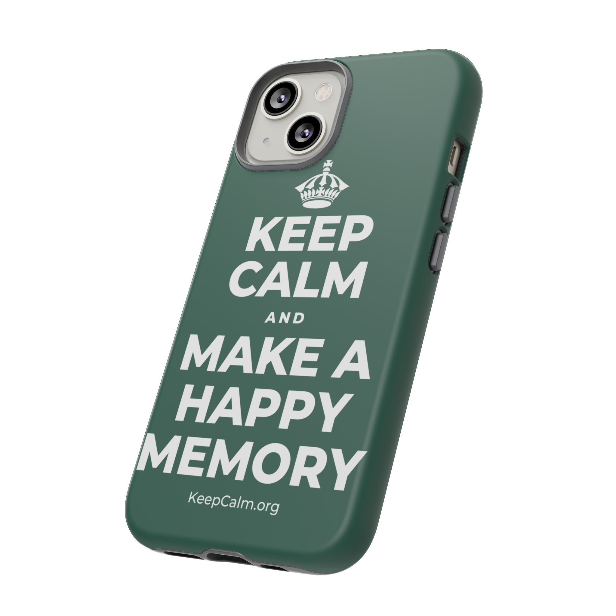 KEEP CALM AND MAKE A HAPPY MEMORY Phone Case