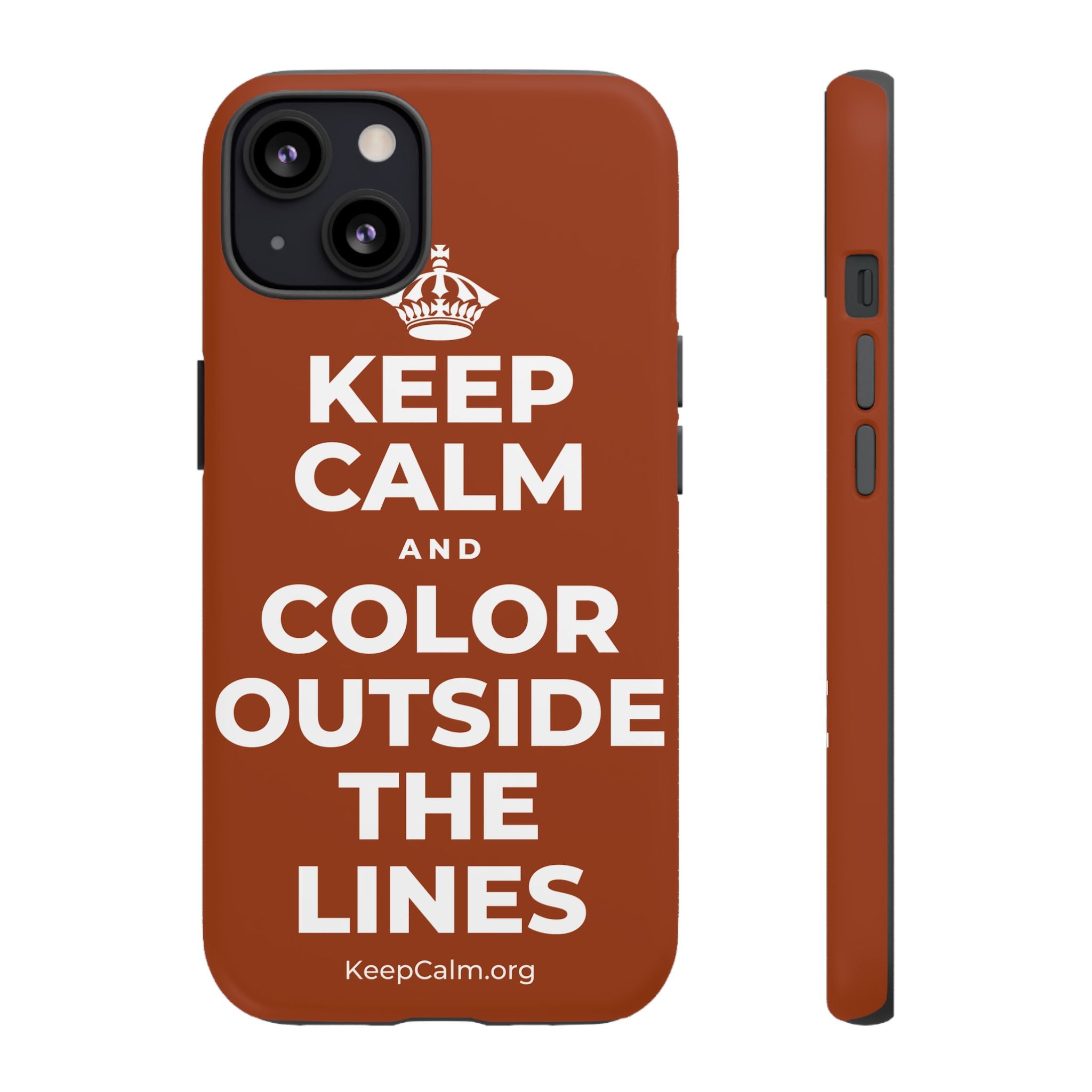 KEEP CALM AND COLOR OUTSIDE THE LINES Phone Case