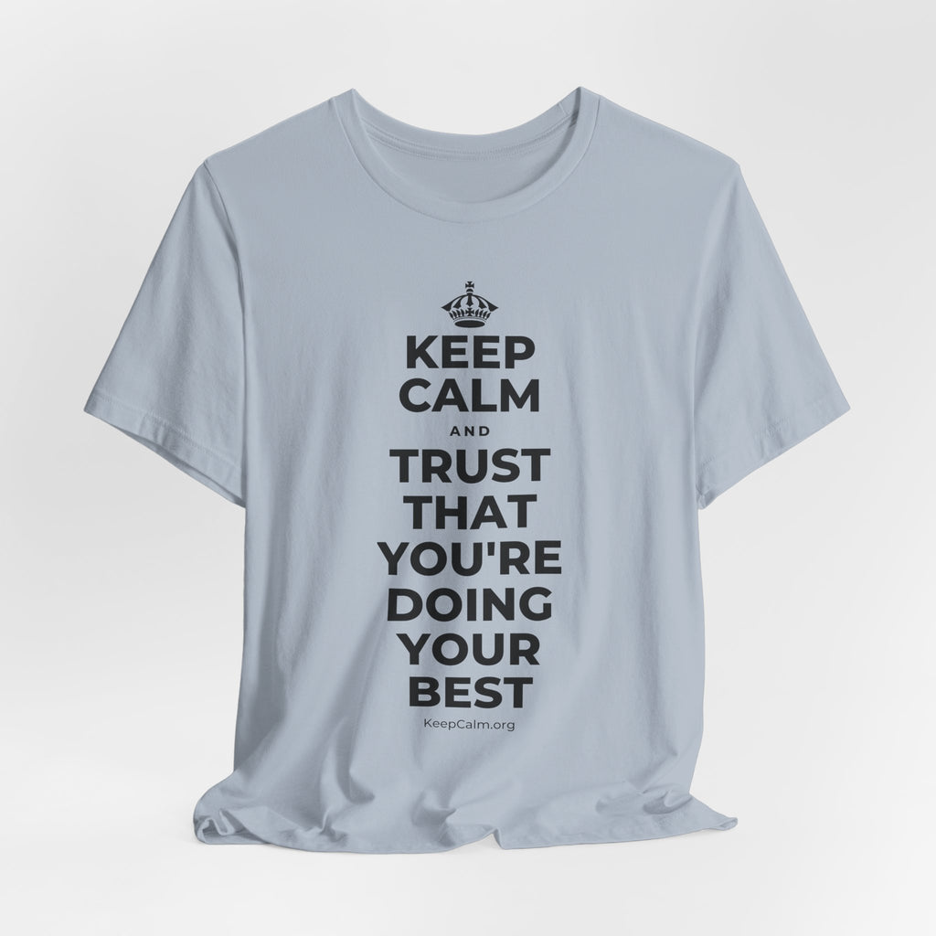 KEEP CALM AND TRUST THAT YOU'RE DOING YOUR BEST T-Shirt (White–Asphalt)