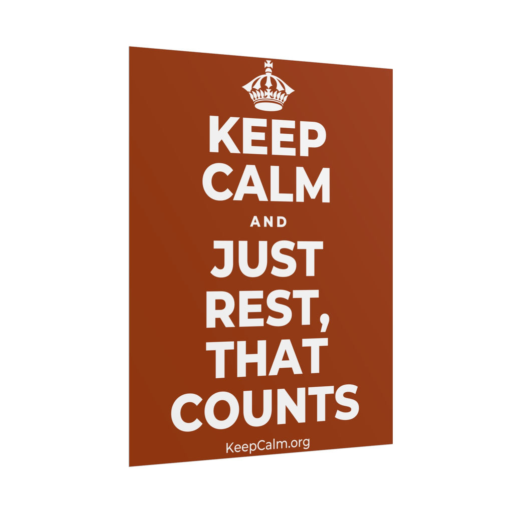 KEEP CALM AND JUST REST, THAT COUNTS Poster